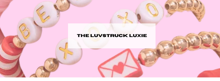 The LUVstruck Luxie Collection